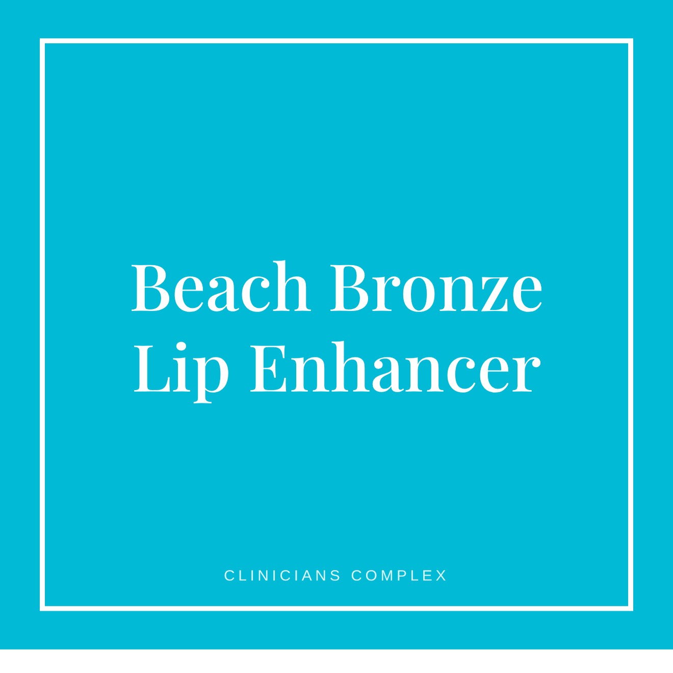 Clinicians Complex Beach Bronze Lip Enhancer