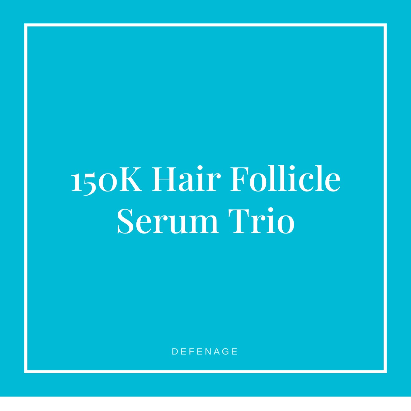 DefenAge 150K Hair Follicle Serum Trio