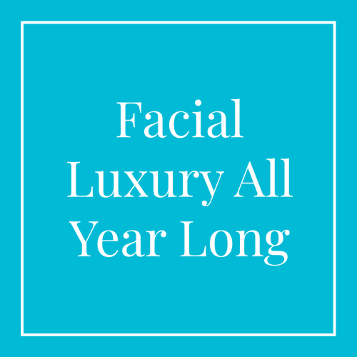 Facial Luxury All Year Long